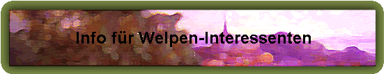 Info für Welpen-Interessenten