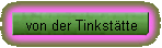 von der Tinksttte